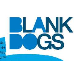 BLANK DOGS mysterious atmosphere